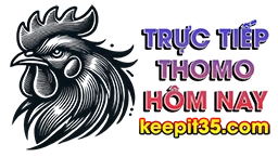 THOMOHOMNAY – ĐÁ GÀ THOMO TRỰC TIẾP HÔM NAY